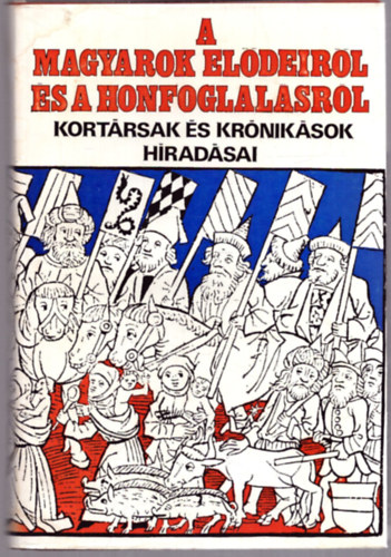 A magyarok eldeirl s a honfoglalsrl (2., bvtett kiads)
