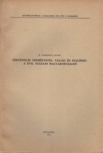 Trtnelmi szemlyisg, vlsg s fejlds a XVII. szzadi Magyarorszgon- Klnlenyomat