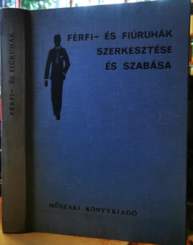 F�rfi- �s fi�ruh�k szerkeszt�se �s szab�sa