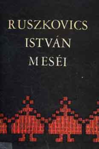 Erdsz Sndor Halmos Istvn - Ruszkovics Istvn mesi (A Magyar Npmesekatalgus fzetei 4.)