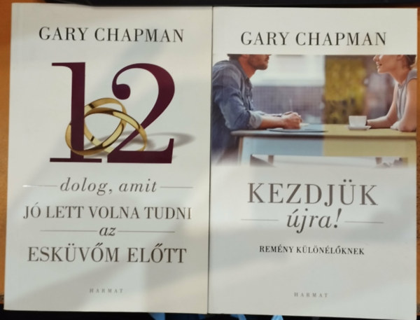 Gary Chapman - 2 db Gary Chapman: 12 dolog, amit j� lett volna tudni az  esk�v�m el�tt + Kezdj�k �jra! (Rem�ny k�l�n�l�knek)