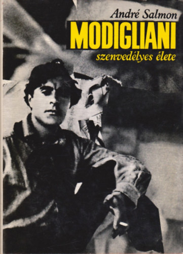Modigliani szenvedlyes lete