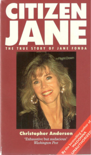 Christopher Andersen - Citizen Jane: The true stroy of Jane Fonda