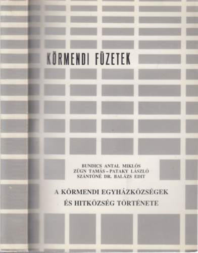 Bundics Antal Mikls - Zgn Tams - Pataky Lszl - Szntn Dr. Balzs Edit - A krmendi egyhzkzsgek s hitkzsg trtnete