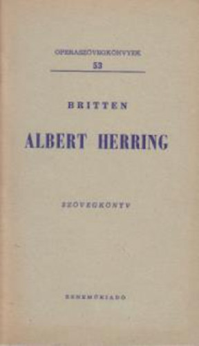 Albert Herring (Operszvegknyvek 53.)