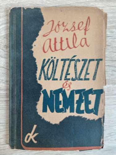 Jzsef Attila - Kltszet s nemzet (I. kiads, nem reprint)