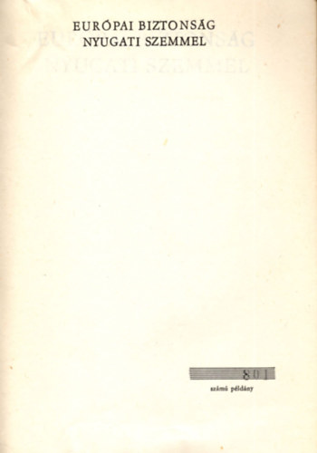Erhard Rosenkranz, Johann Adolf Kielmansegg, Kaiser Karl, Lothar Ruebl, Paul J. Friedrich, Wolfgang Hager Erhard Forndran - Eur�pai biztons�g nyugati szemmel
