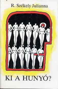 R. Sz�kely Julianna - Ki a huny�?