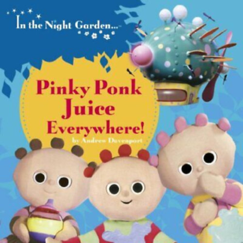 Andrew Davenport - Pinky Ponk juice everywhere
