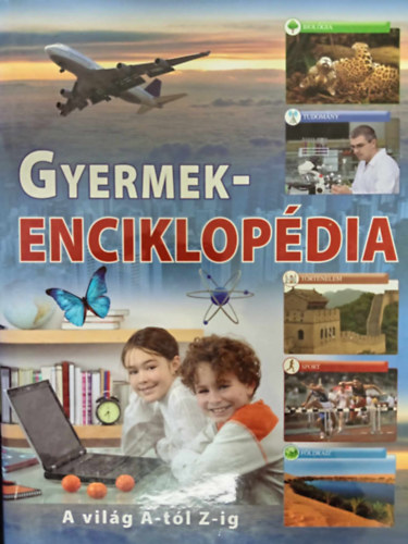 Gyermekenciklopdia - A vilg A-tl Z-ig (Szalay knyvek)