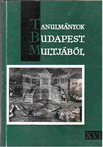 Tanulmnyok Budapest multjbl XVII.