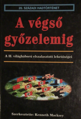 A v�gs� gy�zelemig- A II. vil�gh�bor� elszalasztott lehet�s�gei