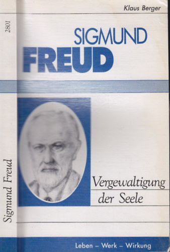 Sigmund Freud - Vergewaltigung der Seele