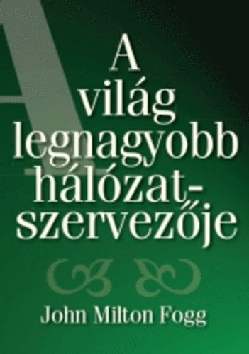 A vilg legnagyobb hlzatszervezje