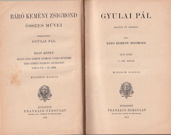 Br Kemny Zsigmond sszes mvei: I-II. ktet ( egybektve ) - Gyulai Pl regny t rszben