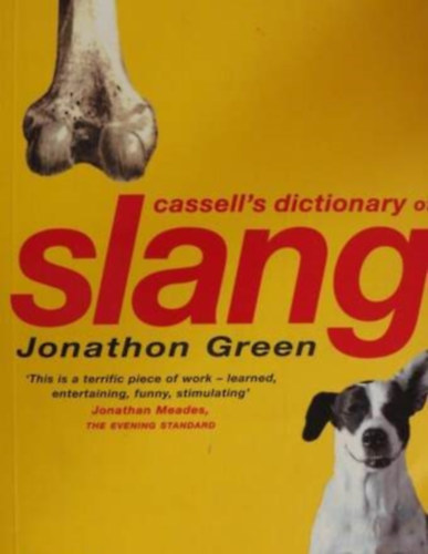 Cassell's dictionary of slang   -  (Cassell-fle szlengsztr)