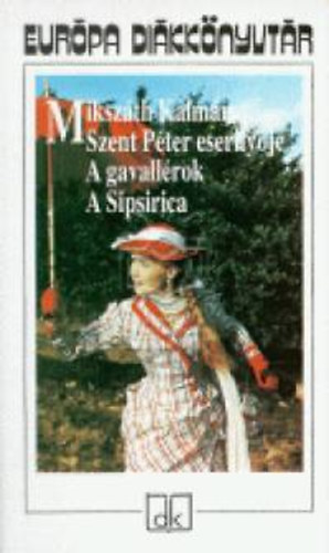Szent P�ter eserny�je - A gavall�rok - A Sipsirica - Eur�pa Di�kk�nyvt�r