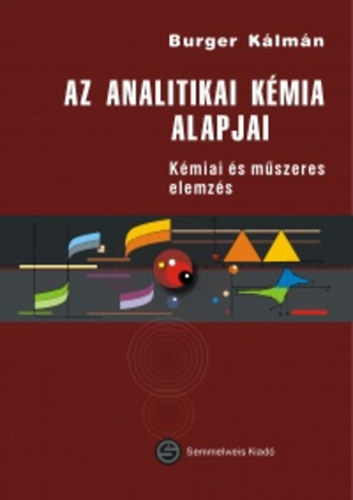 Az analitikai kmia alapjai - Kmiai s mszeres elemzs