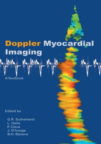 G.R.Sutherland, L. Hatle, F.E. Rademakers, P. Claus, J.D'hooge, B.H. Bijnens - Doppler myocardial imaging - Textbook