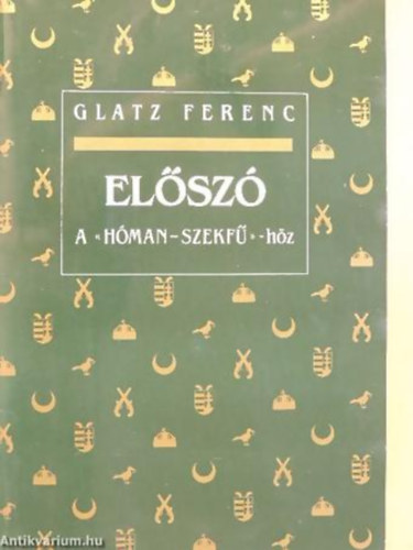 Glatz Ferenc - Elsz a ,, Hman-Szekf"-hz