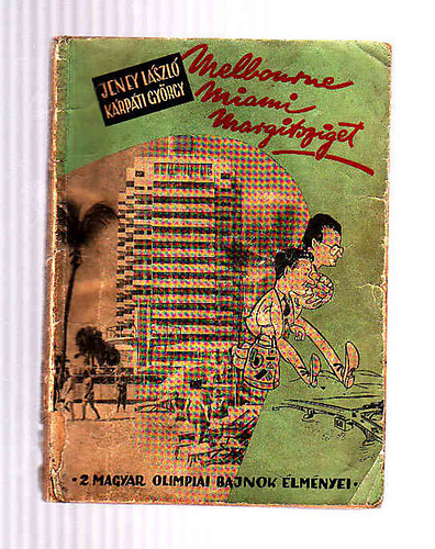 Melbourne-Miami-Margitsziget (k�t olimpiai bajnok v�lem�nye)