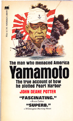 Yamamoto - The man who menaced America