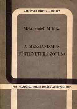 Mesterhzi Mikls - A messianizmus trtnetfilozfusa