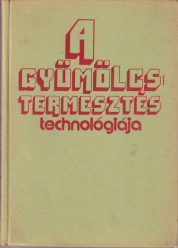 A gy�m�lcstermeszt�s technol�gi�ja
