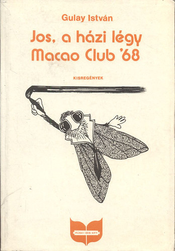 Gulay Istvn - Jos , a hzi lgy - Macao Club '68- Kisregnyek