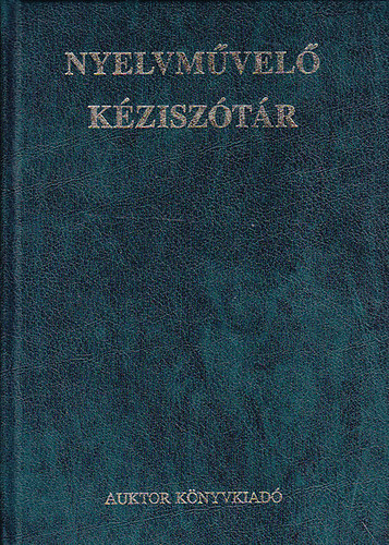 Kemny Gbor  (szerk.), Br gnes, Felde Gyrgyi, Heltain Nagy Erzsbet, Kovalovszky Mikls (lektor) Grtsy Lszl (szerk.) - Nyelvmvel kzisztr (Auktor kiadvny; mbr ktsben)