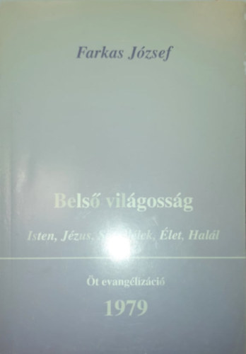 Bels vilgossg - Isten, Jzus, Szentllek, let, Hall 1979
