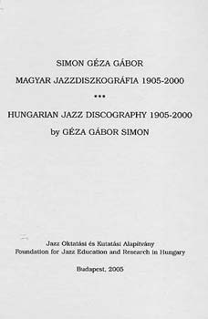 Magyar jazzdiszkogrfia 1905-2000 (magyar-angol)