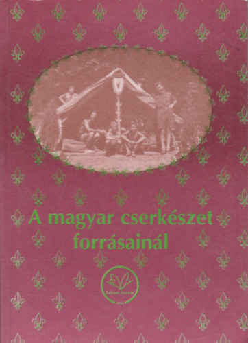 A magyar cserkszet forrsainl