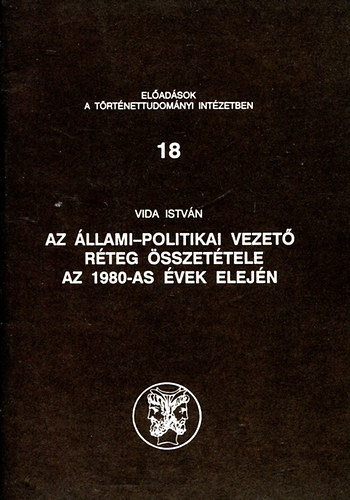 Vida Istvn - Az llami-politikai vezet rteg  sszejvetele az 1980-as vek elejn