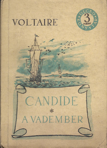 Voltaire - Candide vagy az optimizmus - A vadember (Kisreg�nyek)