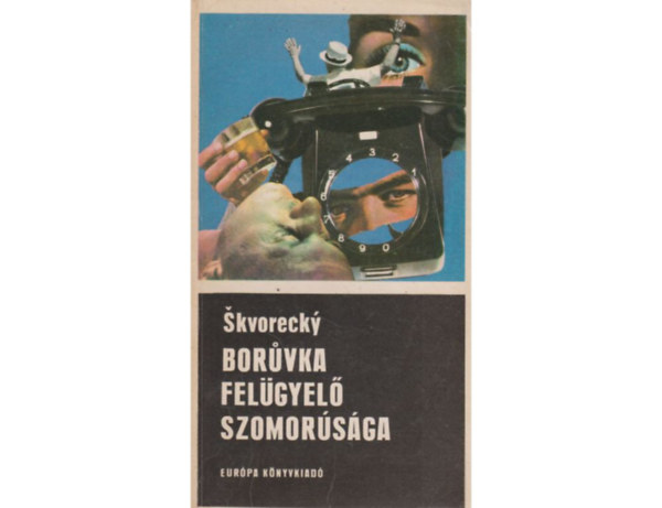 Josef Skvorecky - Boruvka fel�gyel� szomor�s�ga