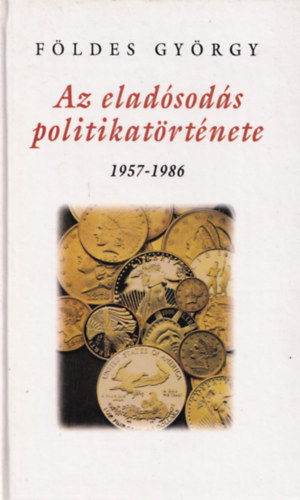 Az eladsods politikatrtnete 1957-1986