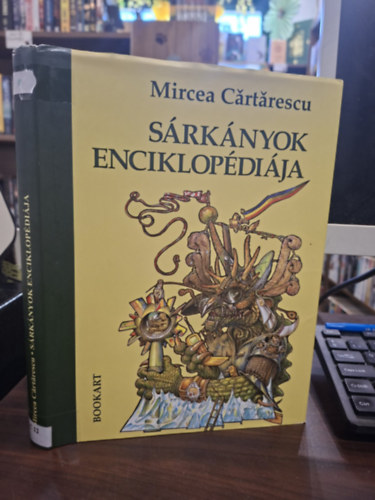 Mircea Cartarescu - Sárkányok enciklopédiája