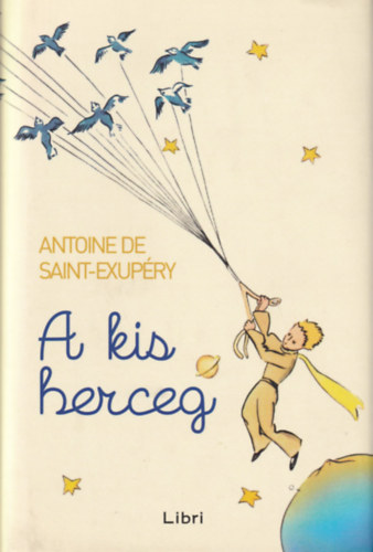 Antoine de Saint-Exupry - A kis herceg