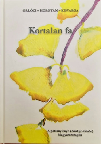 Horot�n Katalin, Kisvarga Szilvia Orl�ci L�szl� - Kortalan fa