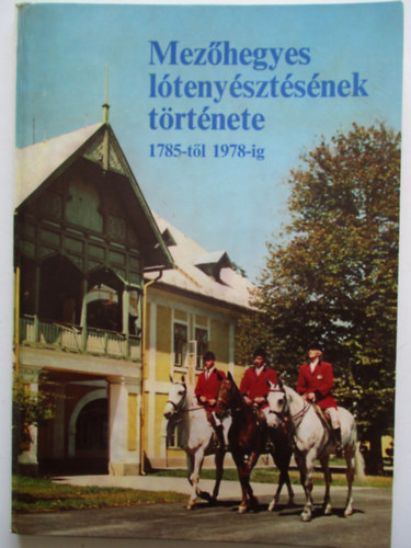 Mezhegyes ltenysztsnek trtnete 1785-tl 1978-ig