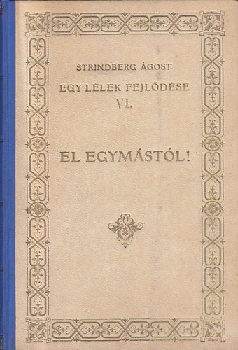 Strindberg gost - El egymstl! (Egy llek fejldse VI.)