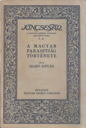Szabó István - A magyar parasztság története (Kincsestár)