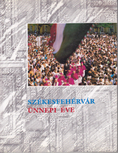 Szkesfehrvr nnepi ve 1988