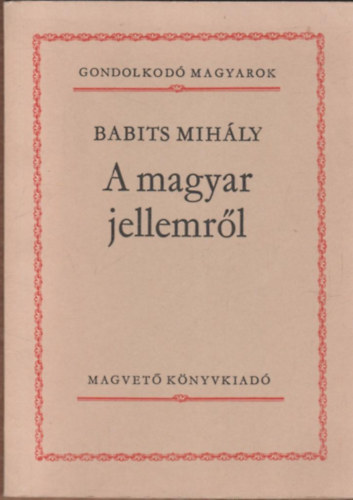 A magyar jellemr�l (Gondolkod� magyarok)