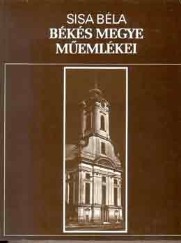 Sisa B�la - B�k�s megye m�eml�kei I-II.