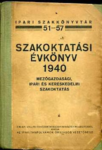 Szakoktatsi vknyv 1940: Mezgazdasgi, ipari s kereskedelmi...