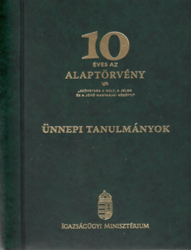 10 �ves az Alapt�rv�ny - �nnepi tanulm�nyok