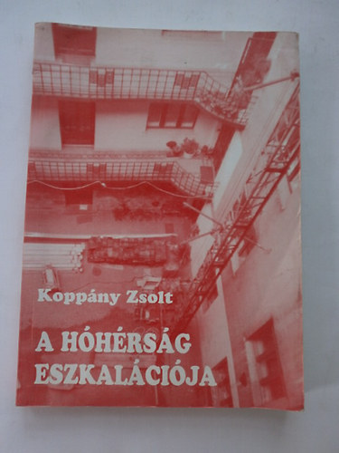 A hhrsg eszkalcija (Publicisztikk, esszk, kritikk 2001-2002)