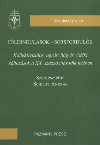 Fldindulsok - Sorsfordulk : Kollektivizls, agrrvilg s vidki vltozsok a XX. szzad msodik felben